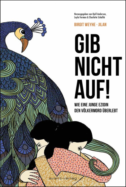 Gib nicht auf! - Wie eine junge Ezidin den Völkermord überlebt